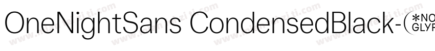OneNightSans CondensedBlack字体转换